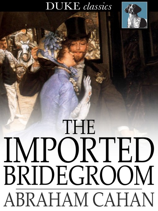 Title details for The Imported Bridegroom by Abraham Cahan - Available